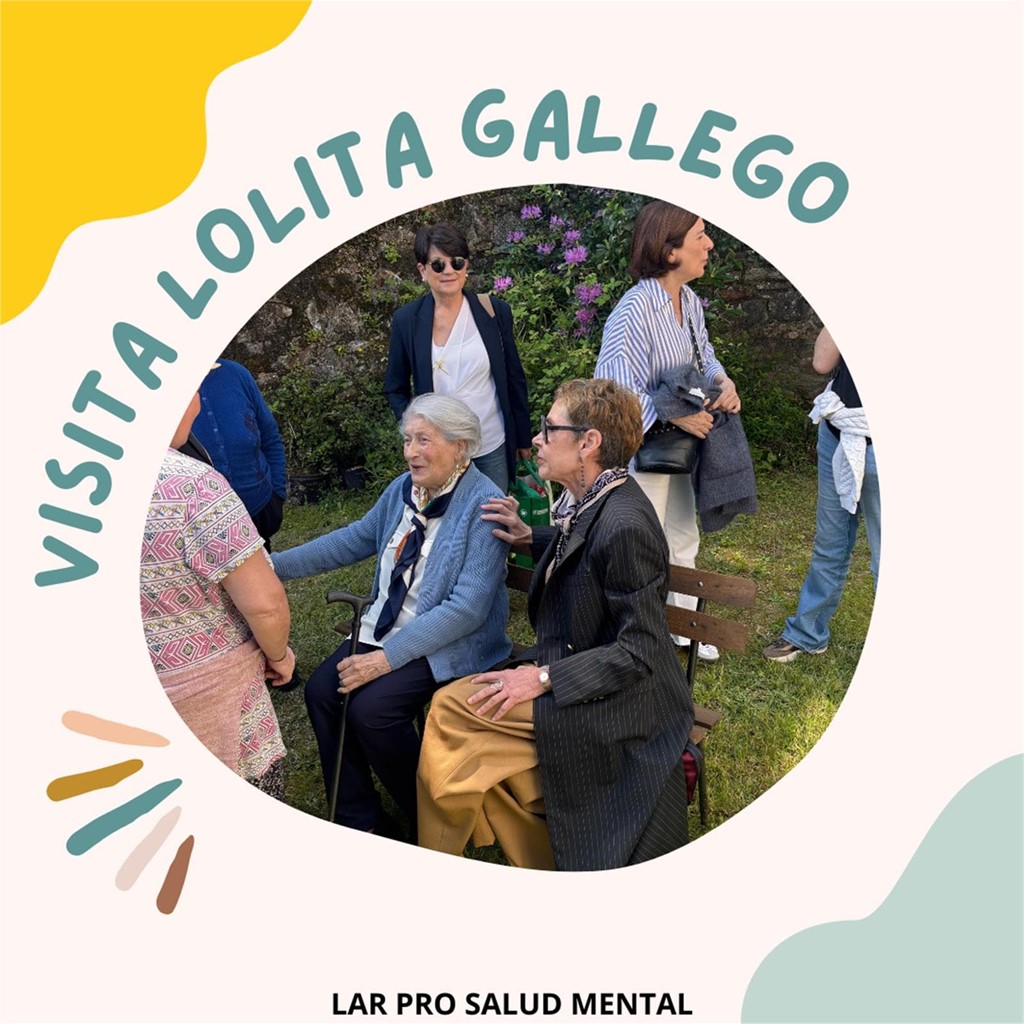 Visita Lolita Gallego - LAR Pro Salud Mental